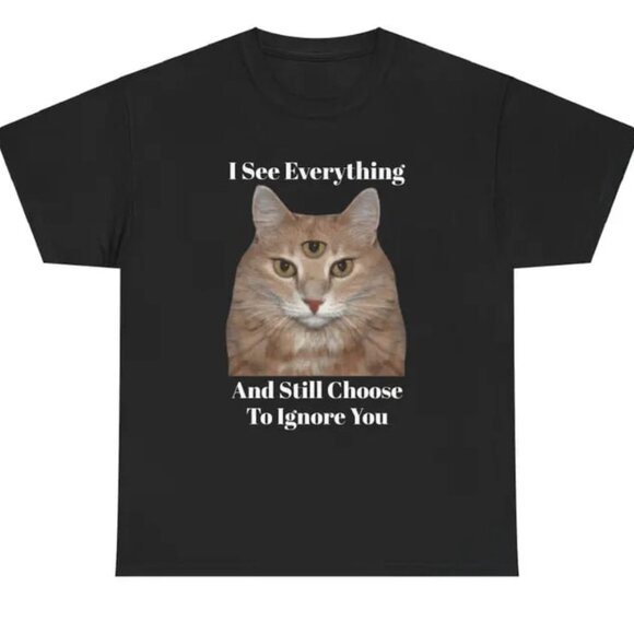 Tops - I See Everything Funny Cat Tee, Funny Unisex Graphic Shirt, Cat Lovers